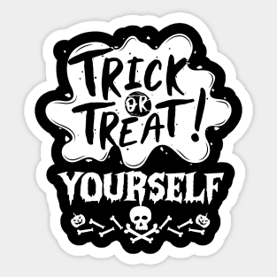 Trick or Treat Yourself - Halloween Treat or Trick Lovers Gift Sticker